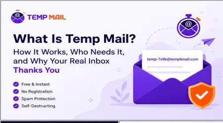 What Is Temp Mail? How It Works, Who Needs It, and Why Your Real Inbox Thanks You